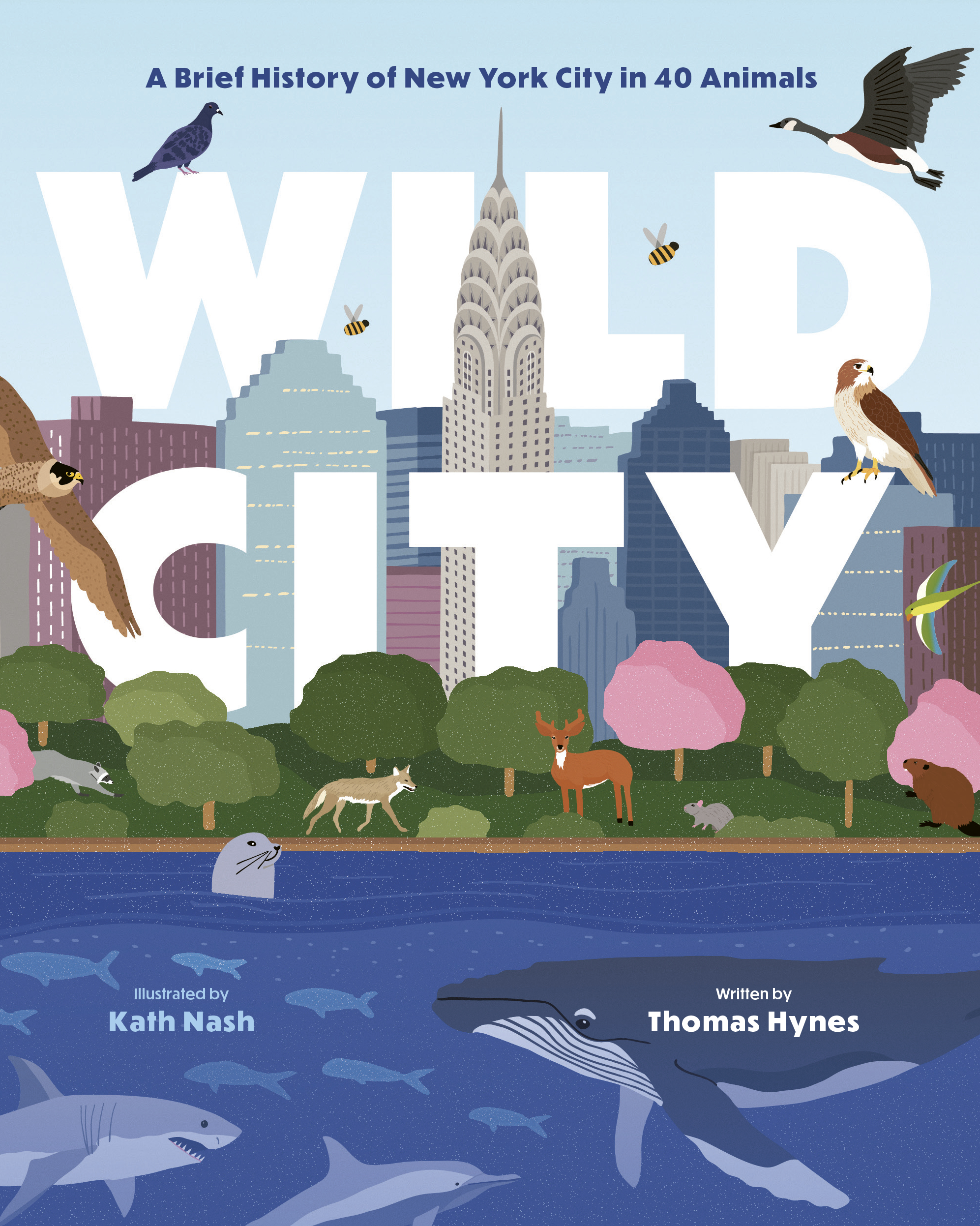 Wild City: A Brief History of New York City in 40 Animals 